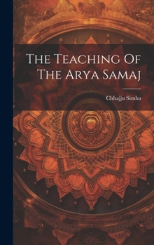 Hardcover The Teaching Of The Arya Samaj Book