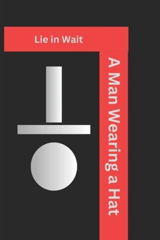 Paperback Perception of a Man wearing a HAT: Lie in Wait Book