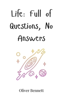 Hardcover Life: Full of Questions, No Answers Book