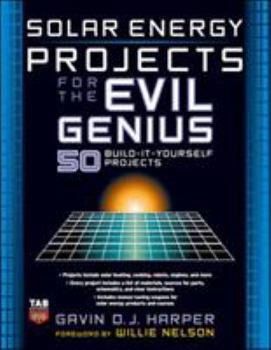 Solar Energy Projects for the Evil Genius - Book  of the Evil Genius