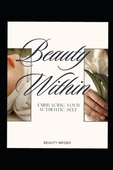 Paperback Beauty With: Embracing Your Authentic Self Book