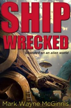 Paperback Ship Wrecked: Stranded on an alien world Book