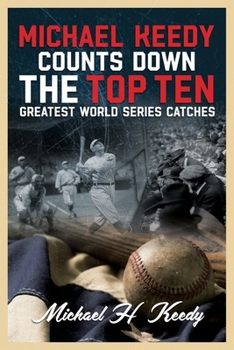 Paperback Michael Keedy Counts Down the Top Ten Greatest World Series Catches Book