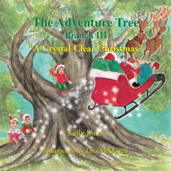 Paperback The Adventure Tree - Branch Iii ''A Crystal Clear Christmas'' Book