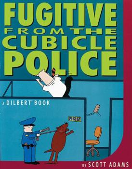 Fugitive from the Cubicle Police - Book #8 of the Dilbert