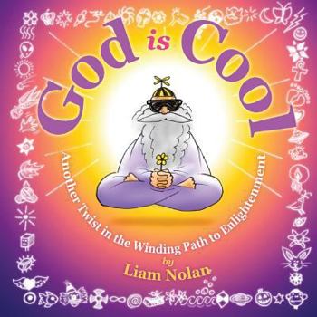 Paperback God is Cool: Another Twist in the Winding Road to Enlightenment Book