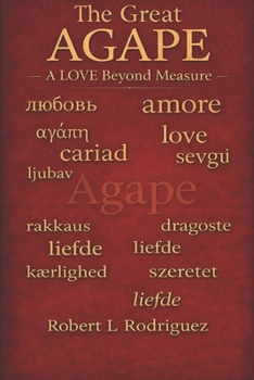 Paperback The Great AGAPE: A Love Beyond Measure Book