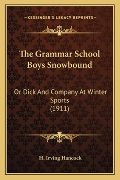 The Grammar School Boys Snowbound Or Dick & Co. at Winter Sports - Book #2 of the Grammar School Boys
