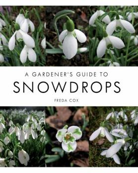 Hardcover A Gardener's Guide to Snowdrops Book
