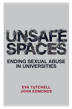 Paperback Unsafe Spaces: Ending Sexual Abuse in Universities Book