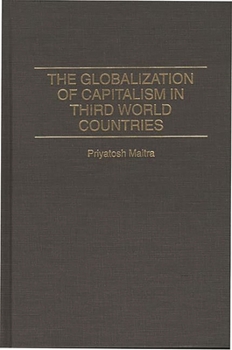 Hardcover The Globalization of Capitalism in Third World Countries Book