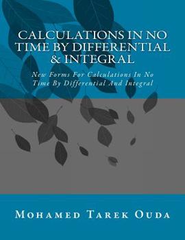 Paperback Calculations In No Time By Differential & Integral: Forms for calculations in no time by differential and integral Book