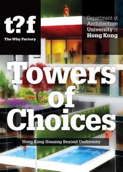 Paperback Towers of Choices: Hong Kong Housing Beyond Uniformity Book