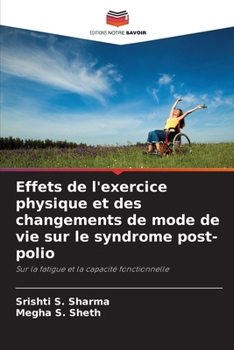 Effets de l'exercice physique et des changements de mode de vie sur le syndrome post-polio (French Edition)