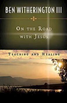 Paperback On the Road with Jesus: Teaching and Healing Book