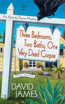 Three Bedrooms, Two Baths, One Very Dead Corpse - Book #1 of the Amanda Thorne Mysteries