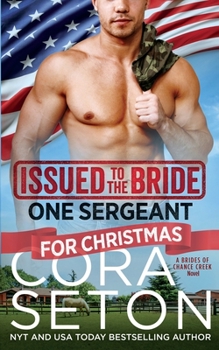 Issued to the Bride One Sergeant for Christmas - Book #6 of the Brides of Chance Creek