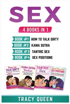 Paperback Sex: 4 Books in 1 (How to Talk Dirty, Kama Sutra, Tantric Sex, Sex Positions) Book