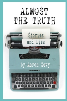 Paperback Almost The Truth: Stories and Lies Book