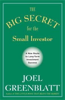 Hardcover The Big Secret for the Small Investor: A New Route to Long-Term Investment Success Book