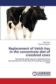 Paperback Replacement of Vetch hay in the concentrate diet of crossbred cows Book