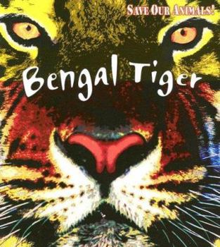 Bengal Tiger - Book  of the Save Our Animals!