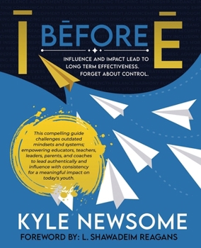 Paperback I Before E: Influence and impact lead to long term effectiveness. Forget about control. Book
