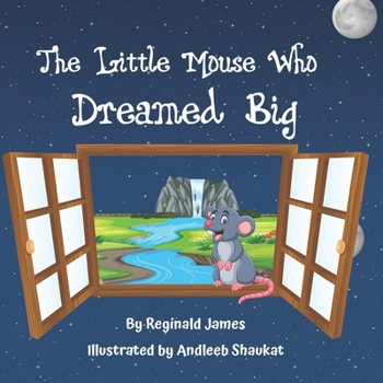Paperback The Little Mouse Who Dreamed Big Book