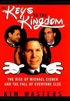 Hardcover Keys to the Kingdom: How Michael Eisner Lost His Grip Book