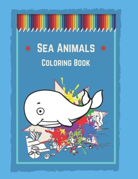 Paperback Sea Animals Coloring Book: Sea Creatures Coloring Book for kids ages 4-8 Book