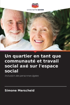 Paperback Un quartier en tant que communauté et travail social axé sur l'espace social [French] Book