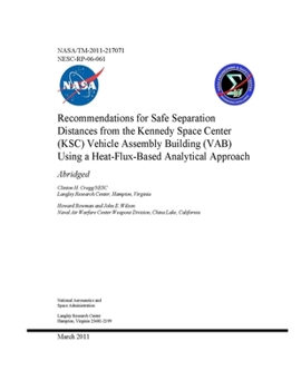 Paperback Recommendations for Safe Separation Distances from the Kennedy Space Center (KSC) Vehicle Assembly Building (VAB) Using a Heat-Flux-Based Analytical A Book
