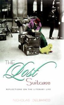 Hardcover The Lost Suitcase: Reflections on the Literary Life Book