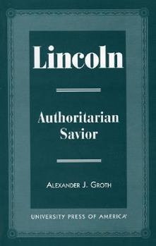 Paperback Lincoln: Authoritarian Savior Book