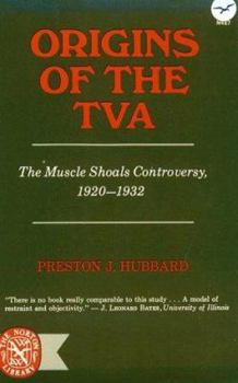 Paperback Origins of the TVA: The Muscle Shoals Controversy, 1920-1932 Book