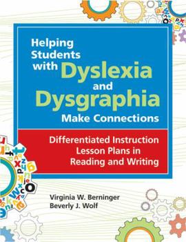 Spiral-bound Helping Students with Dyslexia and Dysgraphia Make Connections: Differentiated Instruction Lesson Plans in Reading and Writing Book