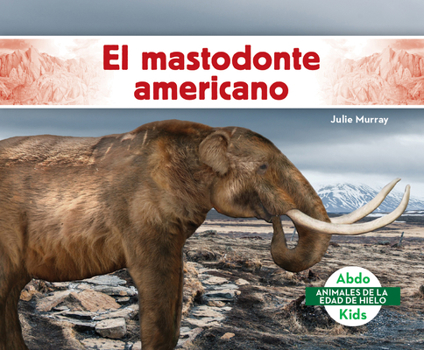 El Mastodonte Americano