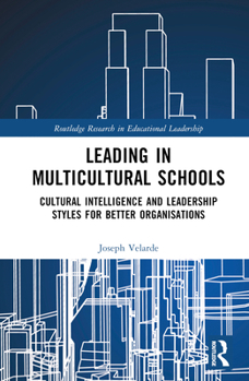 Hardcover Leading in Multicultural Schools: Cultural Intelligence and Leadership Styles for Better Organisations Book