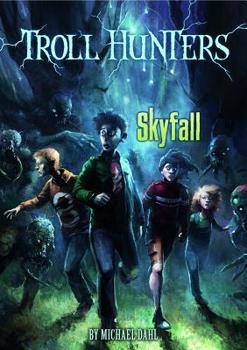 Skyfall - Book #1 of the Troll Hunters