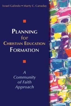 Paperback Planning for Christian Education Formation: A Community of Faith Approach Book