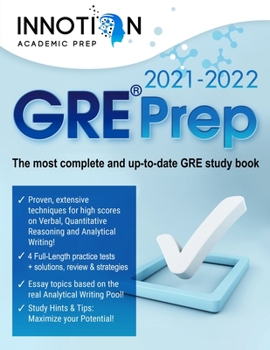 GRE Prep 2021 2022: The most complete and up-to-date GRE study book! 4 Full-Length practice tests + review & techniques for the Graduate Record Examination