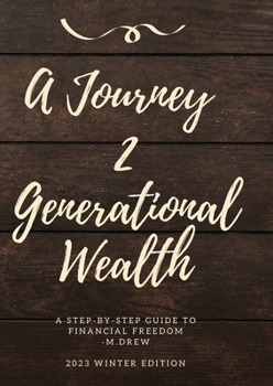 Paperback A Journey 2 Generational Wealth: A step-by-step guide to Financial Freedom Book