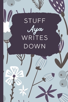 Stuff Aya Writes Down: Personalized Journal / Notebook (6 x 9 inch) with 110 wide ruled pages inside [Soft Blue Pattern]
