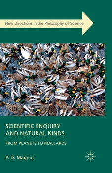 Paperback Scientific Enquiry and Natural Kinds: From Planets to Mallards Book