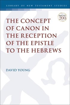 Hardcover The Concept of Canon in the Reception of the Epistle to the Hebrews Book