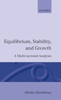 Hardcover Equilibrium, Stability and Growth: A Multi-Sectoral Analysis Book