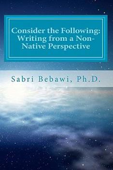 Paperback Consider the Following: Writing from a Non-native Perspective Book