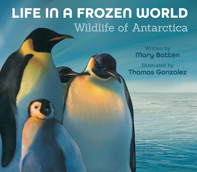 Hardcover Life in a Frozen World: Wildlife of Antarctica Book