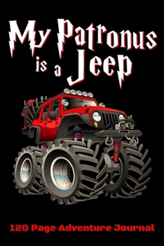Paperback My Patronus Is A Jeep: 120 Page Blank Line Journal, Notebook Book
