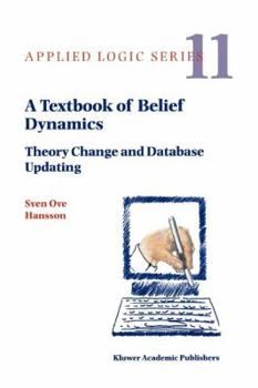 Paperback A Textbook of Belief Dynamics: Theory Change and Database Updating Book
